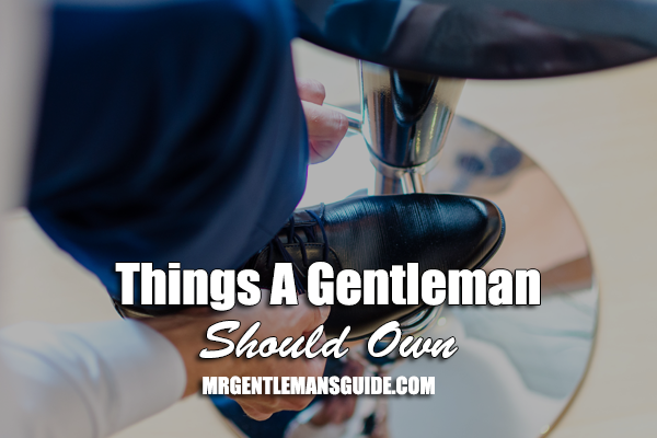 Things A Gentleman Should Own