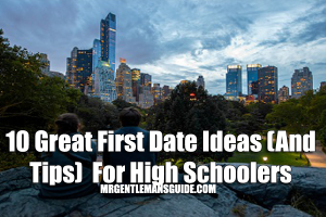 10 Great First Date Ideas (And Tips) For High Schoolers