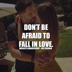 Don't Be Afraid To Fall In Love