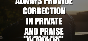 Always Provide Correction In Private And Praise In Public