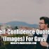 Self-Confidence Quotes (Images) For Guys