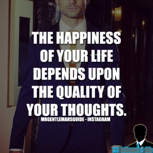 Self improvement quotes - The happiness of your life depends upon the quality of your thoughts.