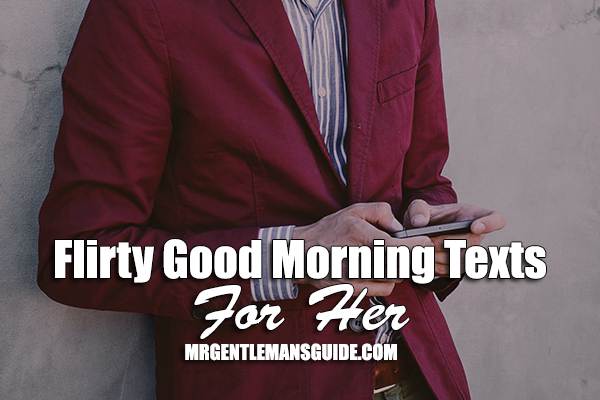 Flirty Good Morning Texts For Her