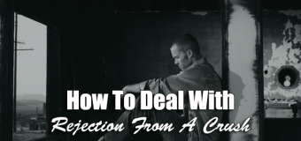 How To Deal With Rejection From A Crush